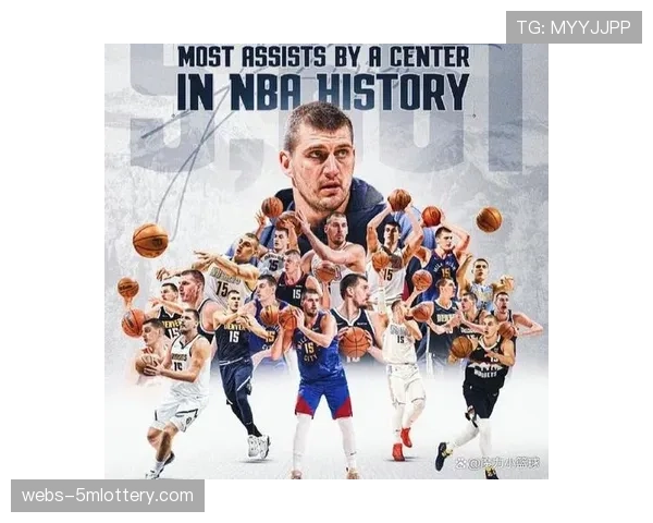 约基奇单季包揽篮板助攻两项数据王，创NBA历史纪录